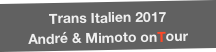 Trans Italien 2017
André & Mimoto onTour